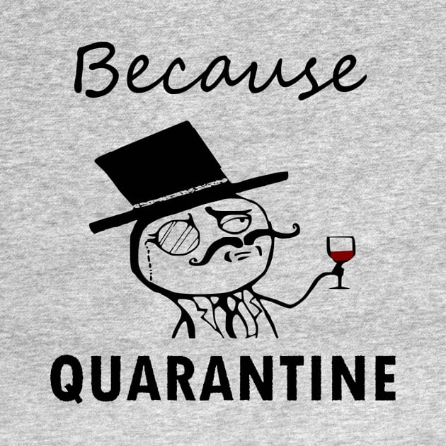 Because Quarantine by hippyhappy